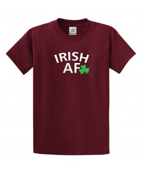 Irish AF Shamrock Funny Unisex Kids and Adults T-Shirt